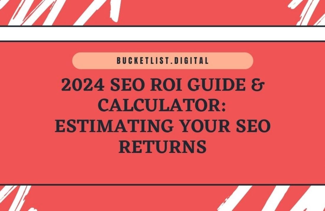 2024 SEO ROI Guide & Calculator_ Estimating Your SEO Returns