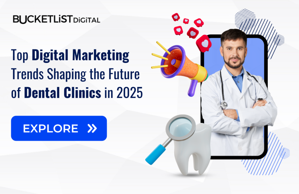 Top Digital Marketing Trends in 2025 for Dental Clinics